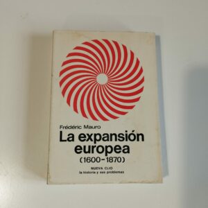 LA EXPANSIÓN EUROPEA (1600-1870) - FRÉDÉRIC MAURO - NUEVA CLIO Nº 27 - LABOR 1975